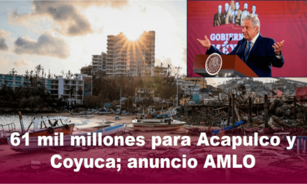 61 mil millones para Acapulco y Coyuca; anuncio AMLO