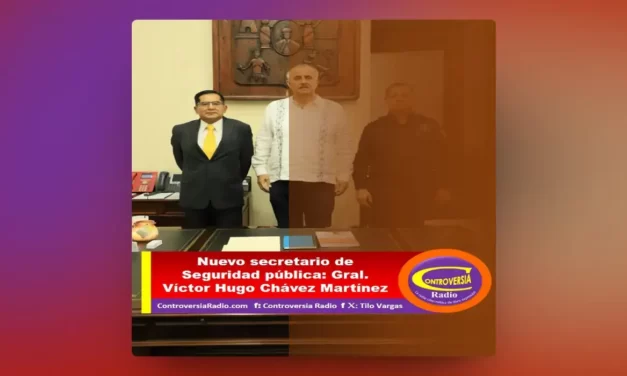 NUEVO SECRETARIO DE SEGURIDAD PÚBLICA: NOMBRA EL GOBIERNO DE TABASCO AL GENERAL VÍCTOR HUGO CHÁVEZ MARTÍNEZ