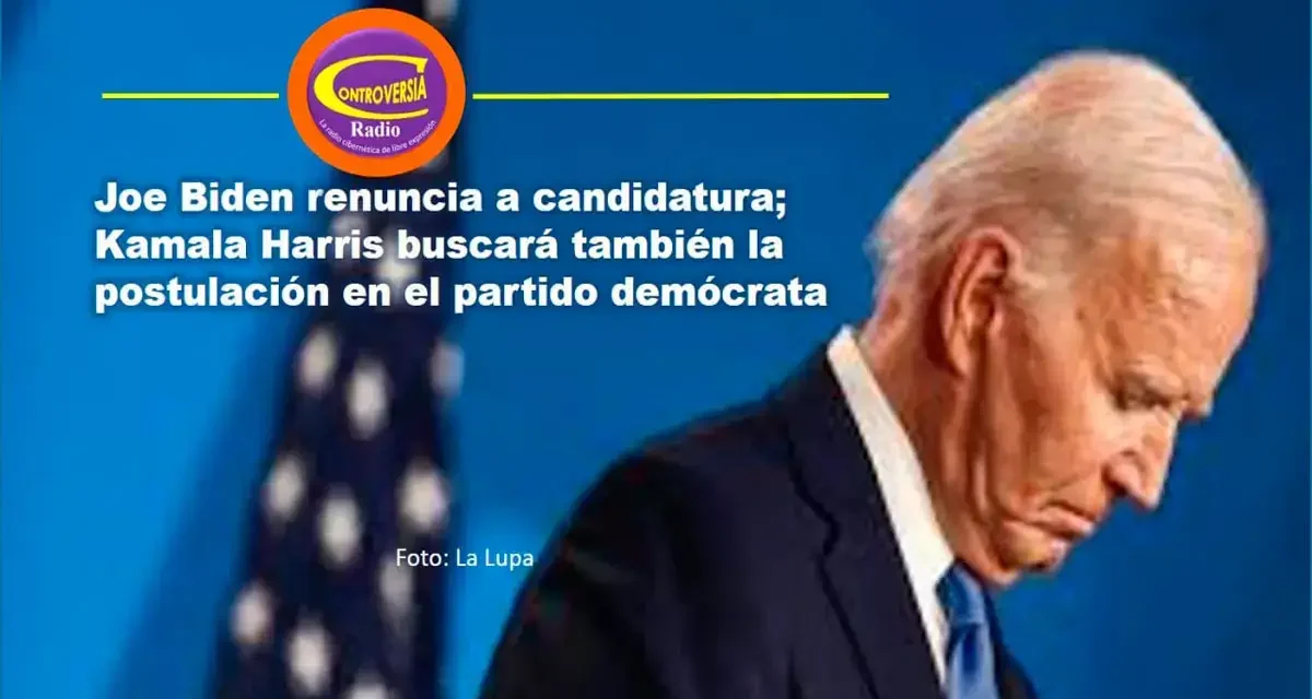 JOE BIDEN RENUNCIA A CANDIDATURA; KAMALA HARRIS TAMBIÉN BUSCARÁ LA POSTULACIÓN