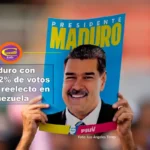 MADURO SE RELIGE CON 51.2% DE VOTOS EN VENEZUELA, EDMUNDO GONZÁLEZ OBTIENE 44.2%: CNE