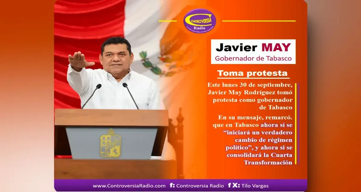 JAVIER MAY TOMÓ PROTESTA COMO GOBERNADOR DE TABASCO