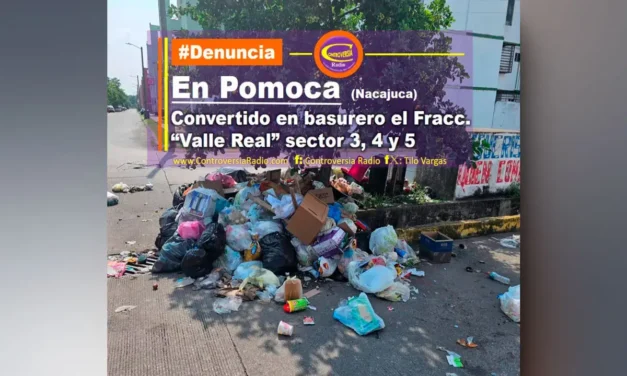 EN POMOCA YA SE CONVIRTIÓ EN BASURERO EL FRACCIONAMIENTO “VALLE REAL” SECTOR 3, 4 y 5; DENUNCIAN.