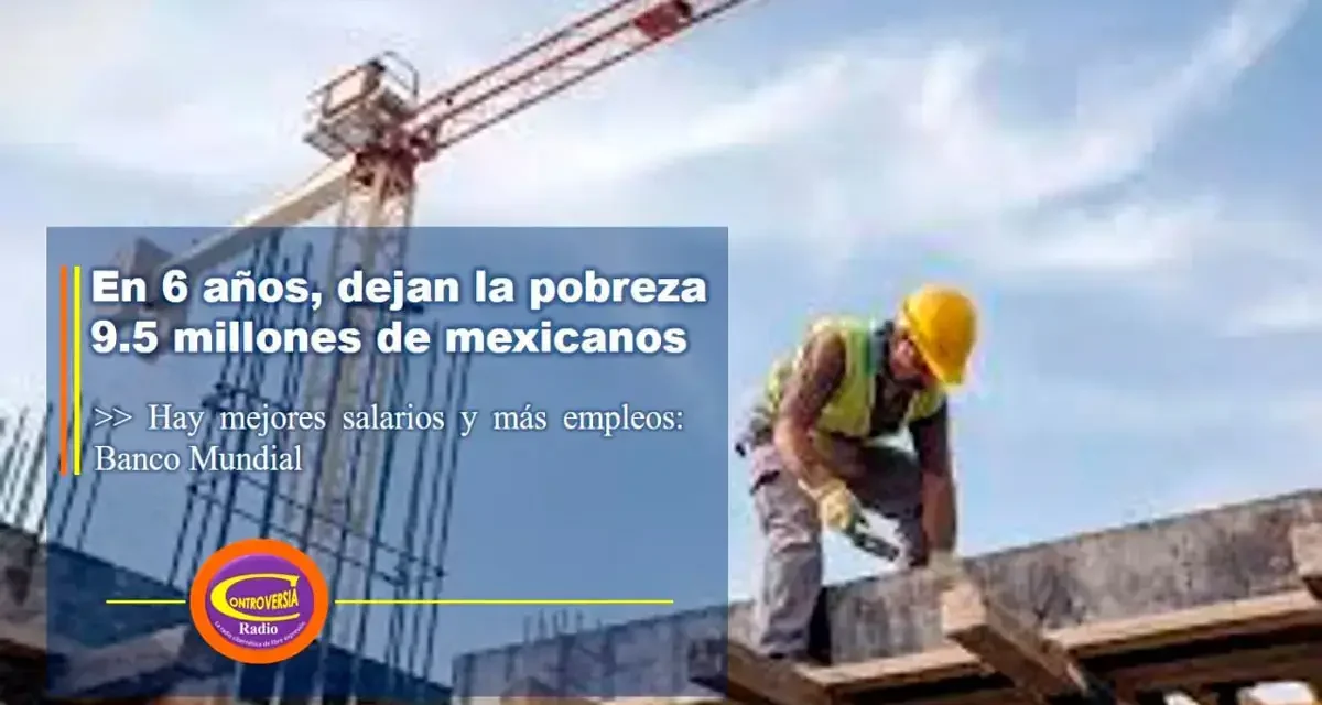 En 6 años, dejan la pobreza 9.5 millones de mexicanos