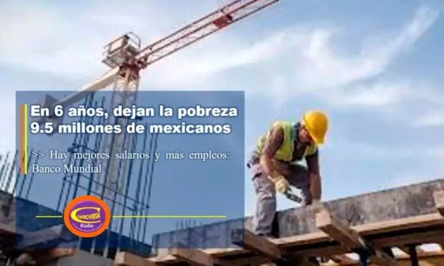 En 6 años, dejan la pobreza 9.5 millones de mexicanos