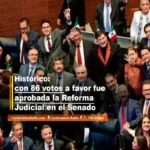 HISTÓRICO: CON 86 VOTOS A FAVOR FUE APROBADA LA REFORMA JUDICIAL EN EL SENADO