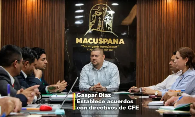 EL AYUNTAMIENTO DE MACUSPANA Y CFE DIALOGAN Y ESTABLECEN ACUERDOS