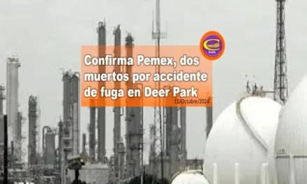 CONFIRMA PEMEX, DOS MUERTOS POR ACCIDENTE DE FUGA EN DEER PARK