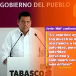 LA VIOLENCIA EN TABASCO ES POR REACCIÓN, DE LA PRESENCIA, ACCIÓN Y RESULTADOS DE LA AUTORIDAD; AFIRMA EN CONFERENCIA JAVIER MAY