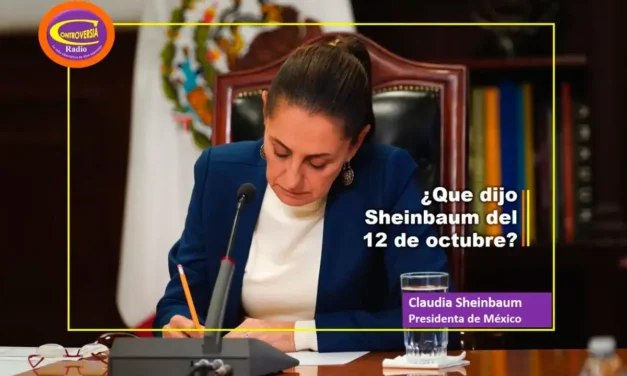 ¿QUÉ DIJO LA PRESIDENTA DE MÉXICO DEL 12 DE OCTUBRE?