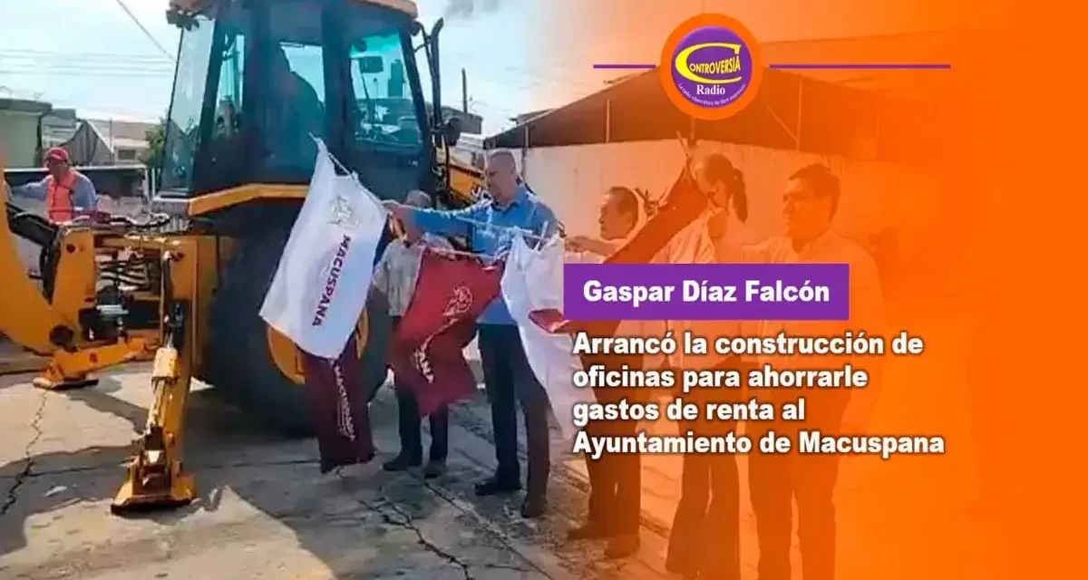 ARRANCÓ GASPAR DÍAZ LA CONSTRUCCIÓN DE OFICINAS PARA AHORRAR GASTOS DE RENTA