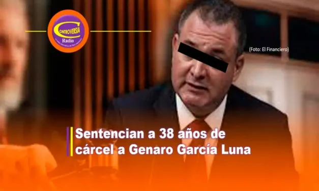 SENTENCIAN A 38 AÑOS DE CÁRCEL A GENARO GARCÍA LUNA