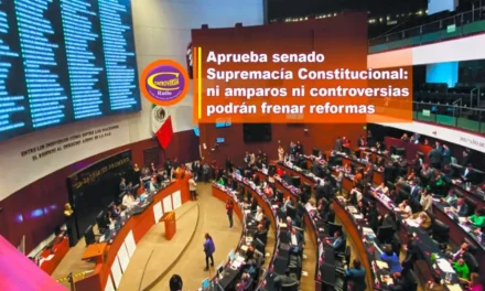 APRUEBA SENADO SUPREMACÍA CONSTITUCIONAL: NI AMPAROS NI CONTROVERSIAS PODRÁN FRENAR REFORMAS