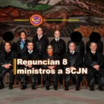 OCHO MINISTROS PRESENTARÁN ESTE MARTES SU RENUNCIA A SCJN