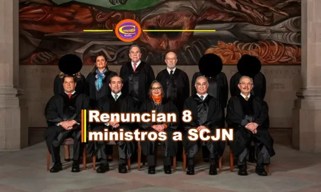 OCHO MINISTROS PRESENTARÁN ESTE MARTES SU RENUNCIA A SCJN